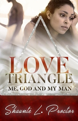 Libro Love Triangle: Me, God And My Man - Proctor, Shaunt...