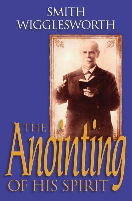 Libro The Anointing Of His Spirit - Smith Wigglesworth