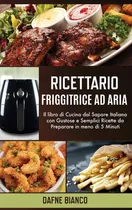 Comprar Libro: Ricettario Friggitrice Ad Aria: Il Libro Di Cucina Da