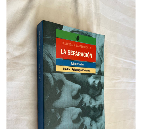 La Separacion John Bowlby El Apego Y La Perdida 2