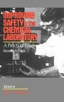 Improving Safety In The Chemical Laboratory : A Practical...