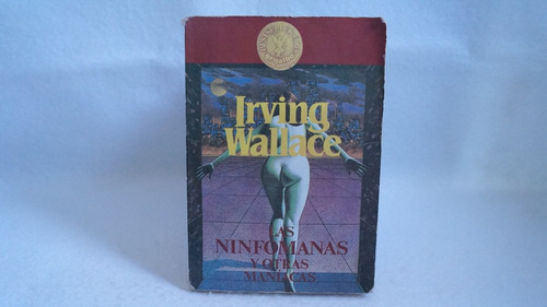 Las Ninfómanas Y Otras Maniácas / Irving Wallace