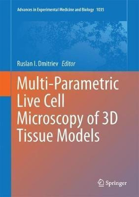 Multi-parametric Live Cell Microscopy Of 3d Tissue Models...