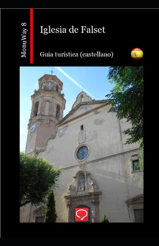 Iglesia De Falset: Guía Turística (castellano) (monuwa 61a2r