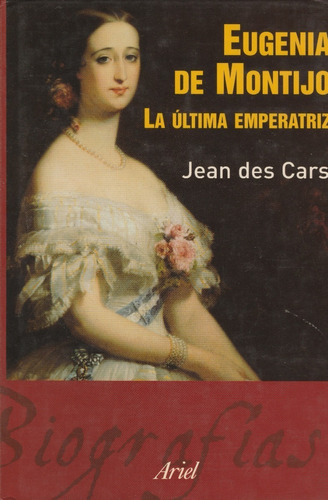 Libro Eugenia De Montillo La Ultima Emperatriz Jean Des Cars
