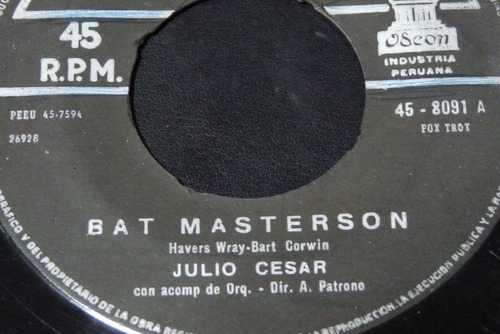 Jch- Julio Cesar Bat Masterson / Cheyenne 45 Rpm