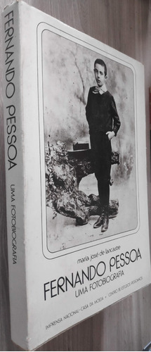 Fernando Pessoa - Uma Fotobiografia - Maria José De Lancastre
