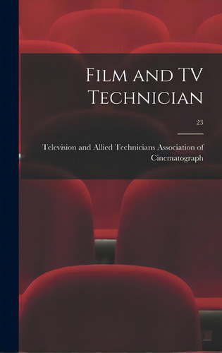 Film And Tv Technician; 23, De Association Of Cinematograph, Televis. Editorial Hassell Street Pr, Tapa Dura En Inglés