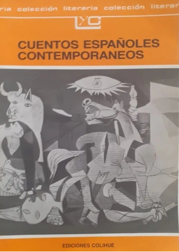 Cuentos Españoles Contemporáneos. Ed. Colihue 