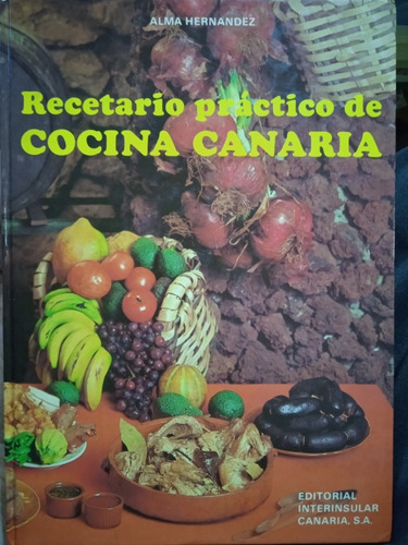 Recetario Práctico De Cocina Canaria (tapa Dura) A Hernández