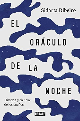 El Oráculo De La Noche: Historia Y Ciencia De Los Sueños (ci