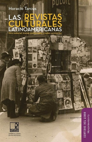 Las Revistas Culturales Latinoamericanas, Horacio Tarcus,