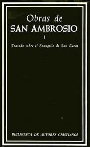 Obras De San Ambrosio. Tratado Sobre El Evangelio De San ...