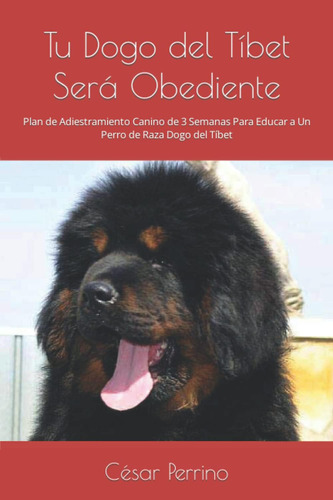 Libro: Tu Dogo Del Tíbet Será Obediente: Plan De Adiestramie