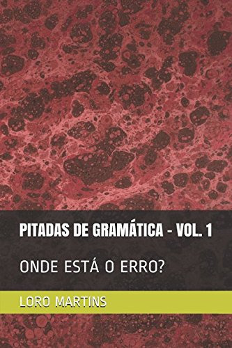 Pitadas De Gramática: Onde Está O Erro? - Vol. 1