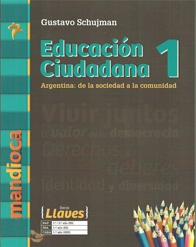 Educacion Ciudadana 1 Mandioca Llaves Argentina De La Socie