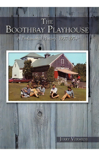 The Boothbay Playhouse, De Jerry Vermilye. Editorial Authorhouse, Tapa Dura En Inglés