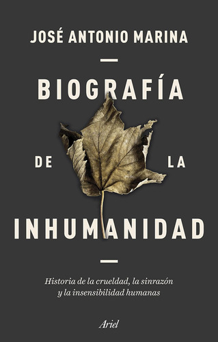 Libro: Biografía De La Inhumanidad: Historia De La Crueldad,