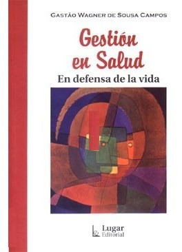 Gestion En Salud (en Defensa De La Vida) - Sousa Campos Wag