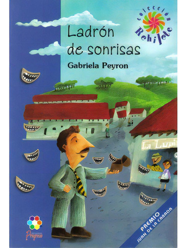El ladrón de sonrisas, de Gabriela Peyron. 9706414823, vol. 1. Editorial Editorial Promolibro, tapa blanda, edición 2004 en español, 2004