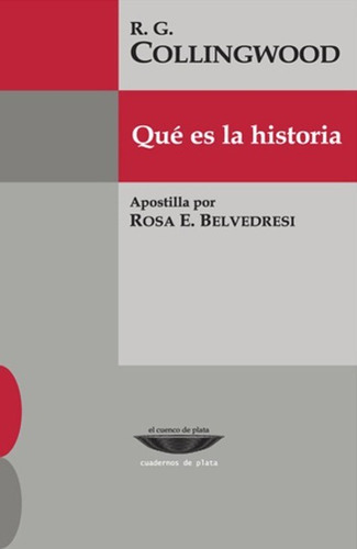 Qué Es La Historia, De Collingwood., Vol. 1. Editorial El Cuenco De Plata, Tapa Blanda, Edición 1 En Español, 2016