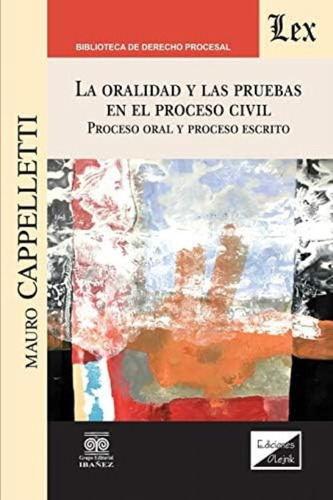 Libro: La Oralidad Y Las Pruebas En El Proceso Civil. Oral Y