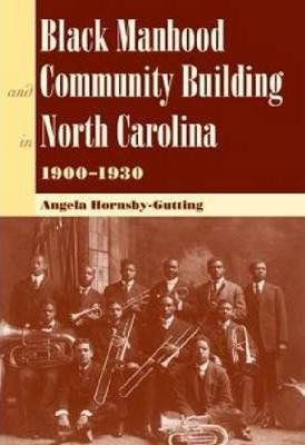 Libro Black Manhood And Community Building In North Carol...