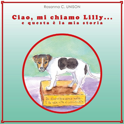 Libro: Ciao, Mi Chiamo Lilly... E Questa È La Mia Storia (it