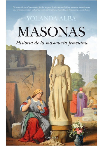 Masonas Historia De La Masoneria Femenina - Alba,yolanda
