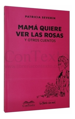 Mama Quiere Ver Las Rosas - Patricia Severian - Contexto