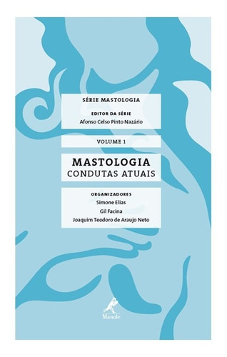 Livro - Mastologia Condutas Atuais -série Mastologia - Elias