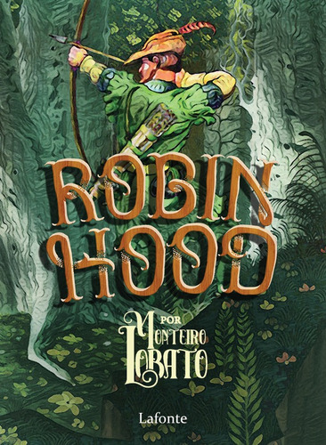 Robin Hood, de Lobato, Monteiro. Editora Lafonte Ltda, capa mole em português, 2021
