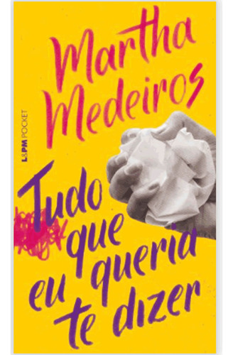 Tudo Que Eu Queria Te Dizer: Tudo Que Eu Queria Te Dizer, De Medeiros, Martha. Editora L±, Capa Mole Em Português