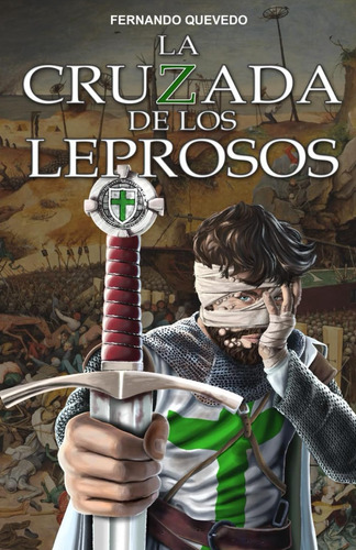 Libro: La Cruzada De Los Leprosos: Una Épica Novela Sobre La