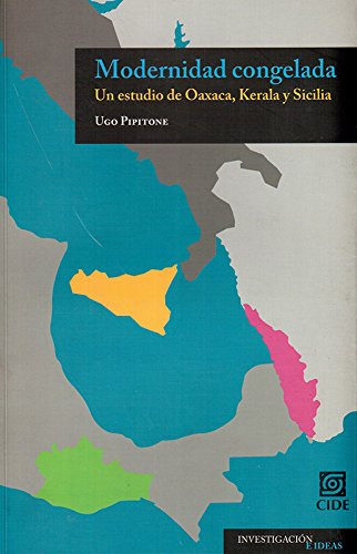 Libro Modernidad Congelada Un Estudio De Oaxaca De Pipitone