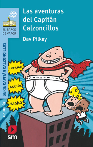 Las Aventuras Del Capitan Calzoncillos / Dav Pilkey