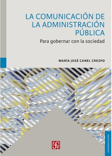 Comunicacion De La Administracion Publica, La - Maria Jose C