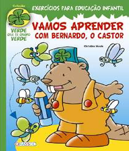 Vamos Aprender Com Bernardo, O Castor: Vamos Aprender Com Bernardo, O Castor, De Vassie, Christian. Editora Girassol, Capa Mole Em Português