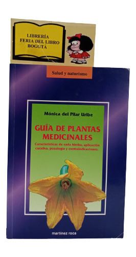 Guia De Plantas Medicinales - Mónica Del Pilar Uribe - 1999