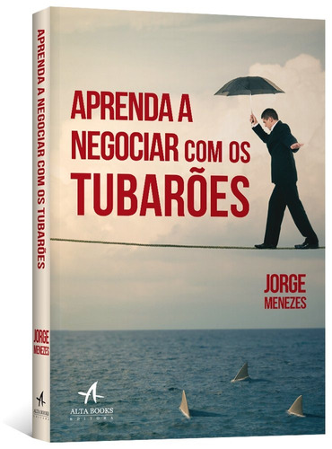 Aprenda a negociar com os tubarões, de Menezes, Jorge. Starling Alta Editora E Consultoria  Eireli, capa mole em português, 2013