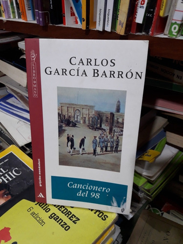 Cancionero Del 98. Carlos García Barron. Usado Excelente  