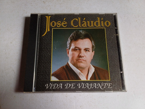 Cd José Cláudio - Vida De Viajante