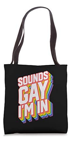 Camisas Divertidas Del Orgullo Suena Gay Estoy En Bolsa De