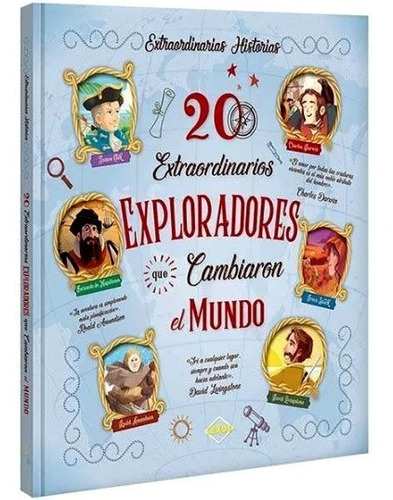 20 Extraordinarios Exploradores Que Cambiaron El Mundo