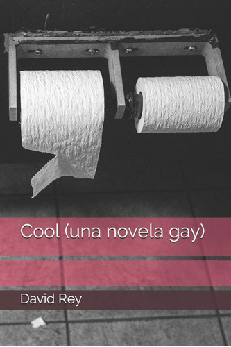 Libro: Cool (una Novela Gay) (spanish Edition)