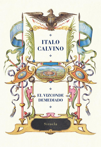 El Vizconde Demediado, De Calvino, Italo., Vol. 1. Editorial Siruela, Tapa Blanda, Edición 1 En Castellano, 2023