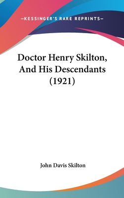 Libro Doctor Henry Skilton, And His Descendants (1921) - ...