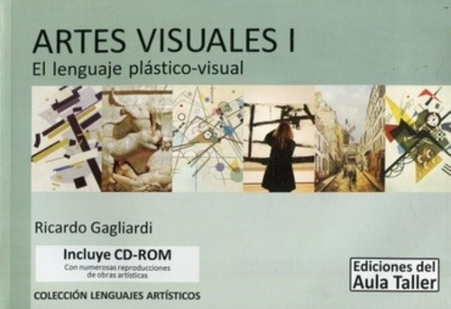 Artes Visuales I El Lenguaje Plastico Visual, De Gagliardi, Ricardo. Editorial Del Aula Taller, Tapa Tapa Blanda En Español