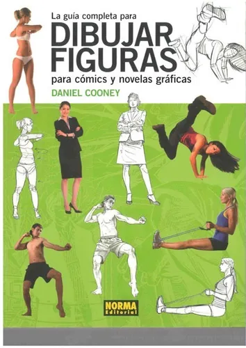 Guía Completa Para Dibujar Figuras Comics - Cooney - Norma