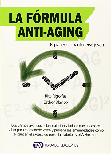 La Formula Anti-aging: El Placer De Mantenerse Joven